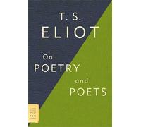 T S Eliot On Poetry and Poets (Tascabile) FSG Classics