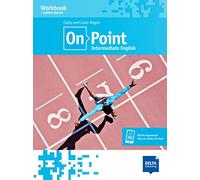 On Point B1+ Intermediate English: Interrmediate English. Workbook with audios