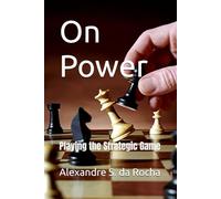 On Power: Playing the Strategic Game