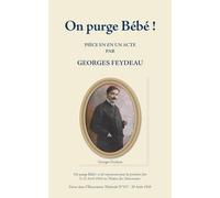 On purge Bébé !: Pièce de théâtre - 1910
