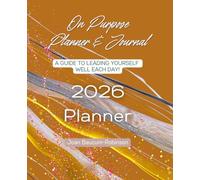 On Purpose Planner & Journal: A Guide to Leading Yourself Well
