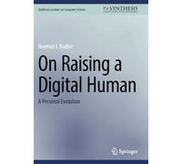 On Raising a Digital Human: A Personal Evolution