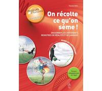 On récolte ce qu'on sème ! Discerner les différents registres de réalité et de langage: Guide de l'apprenant