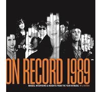 On Record 1989: Images, Interviews & Insights from the Year in Music