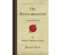 On Reincarnation: Vedanta Philosophy (Forgotten Books)