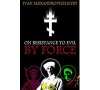 Ivan Ilyin On Resistance to Evil by Force (Tascabile)