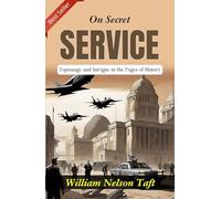 On Secret Service: Espionage and Intrigue in the Pages of History