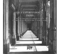 On s'est reconnus, Paris. Taccuino fotografico di Giuseppe Varchetta accompagnato da una narrazione di Nerina Garofalo