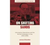 On Shifting Sands: Information Operations and the British Campaign in Iraq (2003-2009)