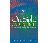 On Sight & Insight: A Journey into the World of Blindness