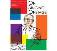 On Singing Onstage: Class Three - Subtext