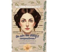 On són les dones compositores?: Els genis oblidats a la història de la música