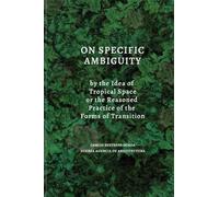 On Specific Ambiguity by the Idea of Tropical Space or the Reasoned Practice of the Forms of Transition