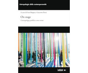 On stage. L'antropologia pubblica come evento. Ediz. illustrata