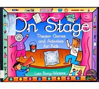 On Stage: Theater Games and Activities for Kids