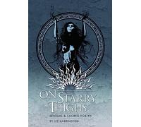 On Starry Thighs: poesia sensuale e sacra - NUOVO Lee Harrington 2015
