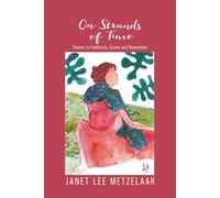 On Strands Of Time: Poems To Celebrate, Grieve And Remember