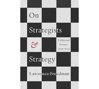 Lawrence Freedm On Strategists and Strat (Copertina rigida) (PRESALE 02/03/2026)