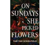 Yah Yah Scholfield On Sundays She Picked Flowers (Copertina rigida)