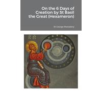 On the 6 Days of Creation by St Basil the Great (Hexameron) (Tascabile)