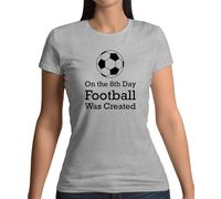 On The 8th Giorno Calcio Era Creato - Donna T-Shirt - Footie Player Ventola Love