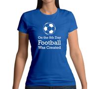 On The 8th Giorno Calcio Era Creato - Donna T-Shirt - Footie Player Ventola Love