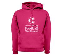 On The 8th Giorno Calcio Era Creato - Felpa Unisex - Footie Player Ventola Love