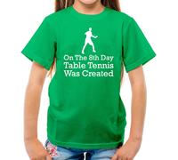 On The 8th Giorno Tavolo Tennis Era Creato - T-Shirt - Ping Pong Ballo