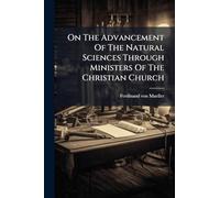 On The Advancement Of The Natural Sciences Through Ministers Of The Christian Church