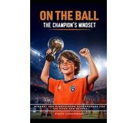 On The Ball: The Champion's Mindset