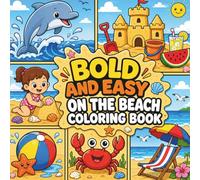 On the Beach Coloring Book for Kids: 50 Bold and Easy Ocean Designs Seashells, ,Cute Sea Animals and Sunny Coastal Scenes for Boys and Girls Ages 3-8