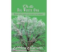On the Big White Oak: Where Love Begins and Secrets Are Buried