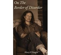 ON THE BORDER OF DISORDER: Concerning Recovery Over Symptoms Along A Bipolar Journey