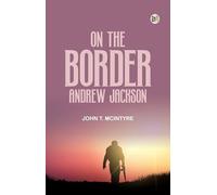 On the Border With Andrew Jackson