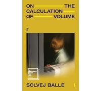 On the Calculation of Volume I : Shortlisted for the International Booker Prize 2025: Solvej Balle