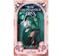 On the Care and Keeping of Orcs: A Cozy, Gaslamp, Orc Monster Romance: 2