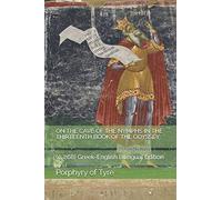 ON THE CAVE OF THE NYMPHS IN THE THIRTEENTH BOOK OF THE ODYSSEY: (c. 268) Greek English Bilingual Edition
