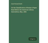 On the Classification of Books A Paper Read Before the American Library Association, May, 1882