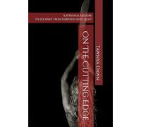 On The Cutting Edge: A Personal Memoir: The Journey from Darkness into Light
