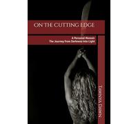 On The Cutting Edge: A Personal Memoir - The Journey from Darkness into Light