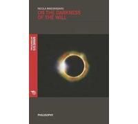 On the darkness of the will