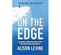 On the Edge: Leadership Lessons from Mount Everest and Other Extreme Environments