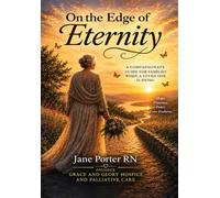 On the Edge of Eternity: Hospice and Palliative care