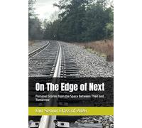 On The Edge of Next: Personal Stories from the Space Between Then and Tomorrow