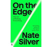 On the edge: the art of risking everything - Silver Nate