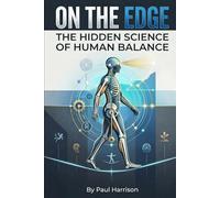 On The Edge: The Hidden Science of Human Balance