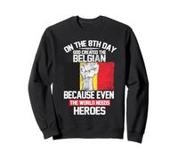 On The Eighth Day God Created The Belgian Pride Heroes Felpa