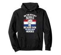 On The Eighth Day God Created The Dutch Heroes Holland Felpa con Cappuccio