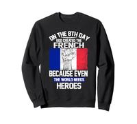 On The Eighth Day God Created The French Pride Heroes Felpa