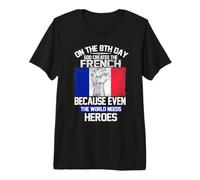 On The Eighth Day God Created The French Pride Heroes Maglietta Premium